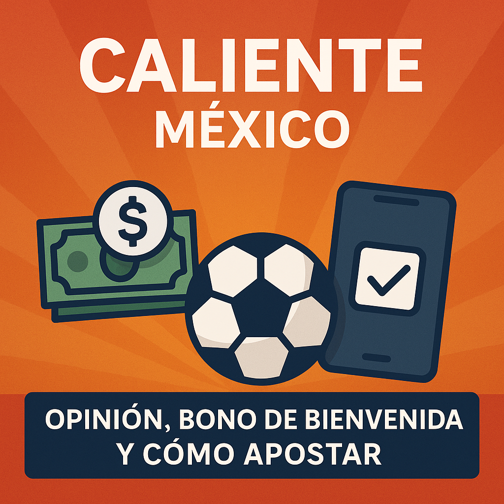 Caliente MX – Cómo Funciona y Cómo Apostar